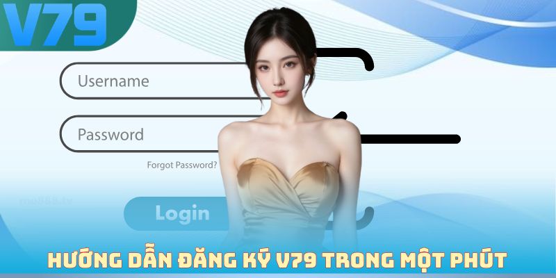 Hướng dẫn đăng ký V79 nhanh gọn chỉ trong một phút